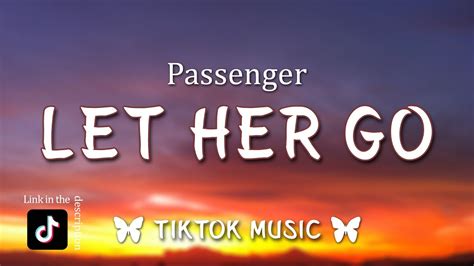 "cause you only need the light when it's burning low"Passenger - Let Her Go (Lyrics)'Let Her Go' from the album 'All the Little Lights' – https://Passenger.l...